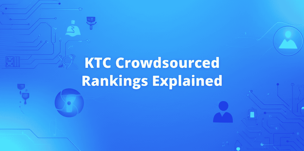 KTC Crowdsourced Rankings Explained Visual