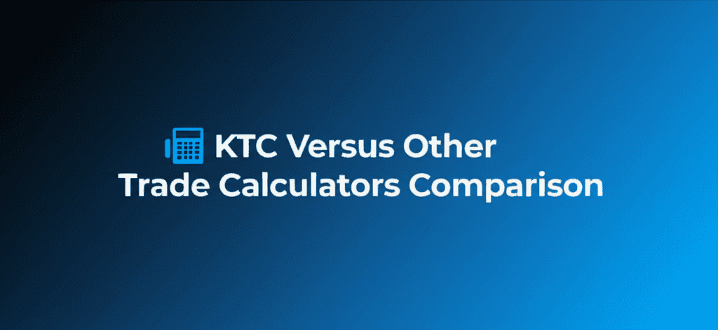 KTC Versus Other Trade Calculators Comparison